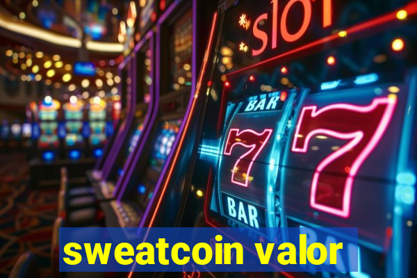 sweatcoin valor